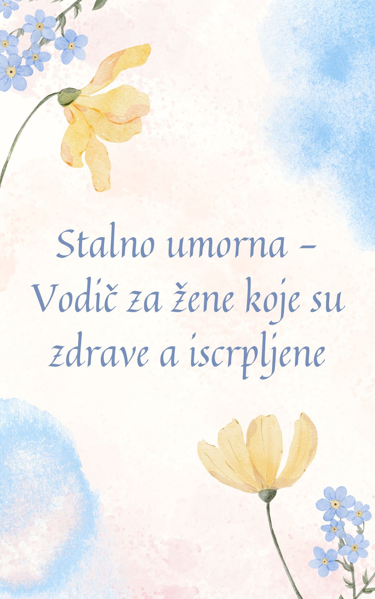 Stalno umorna-vodič za žene koje su zdrave a iscrpljene
